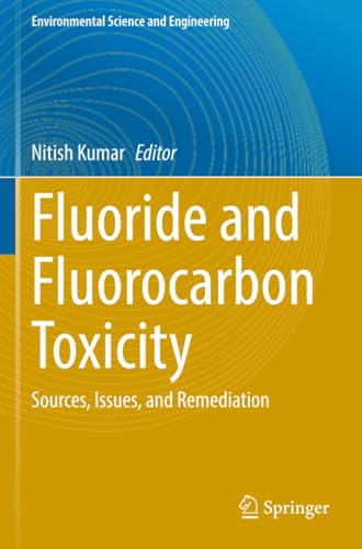 Fluoride and Fluorocarbon Toxicity: Sources, Issues, and Remediation (Environmental Science and Engineering)
