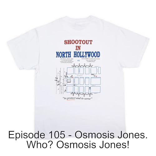 Episode 105 - Osmosis Jones. Who? Osmosis Jones!
