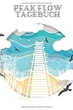  Peak Flow Tagebuch: Notizbuch mit Peak Flow Tabellen zum ausfüllen. Übersichtlicher und praktischer Vordruck zur Verlaufskontrolle vom Asthma
