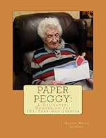 Paper Peggy: A Delightful Companion for 101-Year-Old Juanita 1505460050 Book Cover