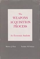 The Weapons Acquisition Process: an Economic Analysis B0006D6C0S Book Cover