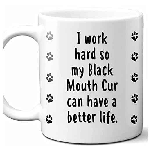 Westwood Tees I Work Hard So My Black Mouth Cur Can Have A Better Life Coffee Mug. Funny Dog Themed Gift For Women, Men, Dog Mom, Dad, Owners. 11 Ounces.