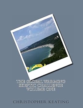Paperback The Global Warming Skeptic Challenge: Volume 1 Book
