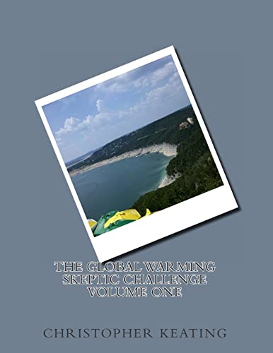 The Global Warming Skeptic Challenge: Volume 1 1511485507 Book Cover