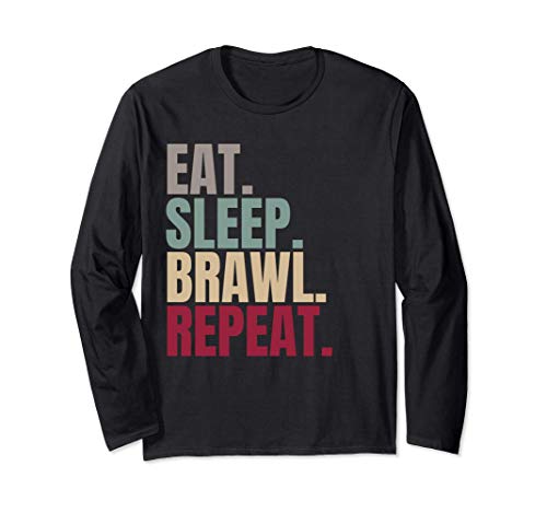 Eat Sleep Brawl Repeat Manche Longue