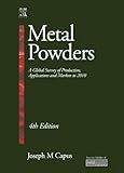  Metal Powders: A Global Survey of Production, Applications and Markets 2001-2010 (English Edition)