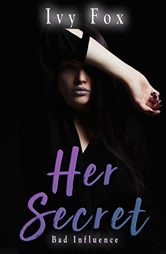 Her Secret A Reverse Harem Second Chance Romance Bad Influence Book 1 Kindle Edition By Fox Ivy Literature Fiction Kindle Ebooks Amazon Com