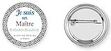 Design original et exclusif Badge broche pins je suis un maître extraordinaire ce sont mes élèves qui le disent école 37mm handmade cadeau