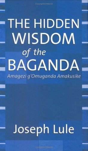 The Hidden Wisdom of the Baganda 0976130602 Book Cover