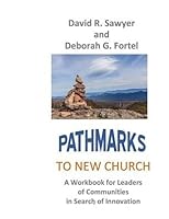 Pathmarks to New Church: A Workbook for Leaders of Communities in Search of Innovation 0692557148 Book Cover