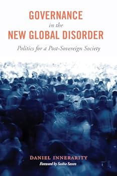 Hardcover Governance in the New Global Disorder: Politics for a Post-Sovereign Society Book