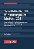  Steuerberater- und Wirtschaftsprüfer-Jahrbuch 2021: Aktuelle Tabellen zu Rechnungslegung - Steuern - Wirtschaftsprüfung - Betriebswirtschaft