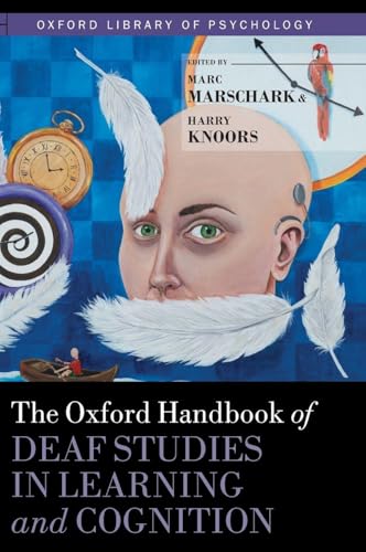 The Oxford Handbook of Deaf Studies in Learning and Cognition (Oxford Library of Psychology)