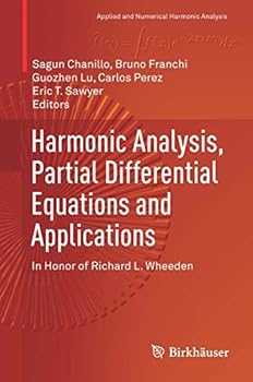 Hardcover Harmonic Analysis, Partial Differential Equations and Applications: In Honor of Richard L. Wheeden Book