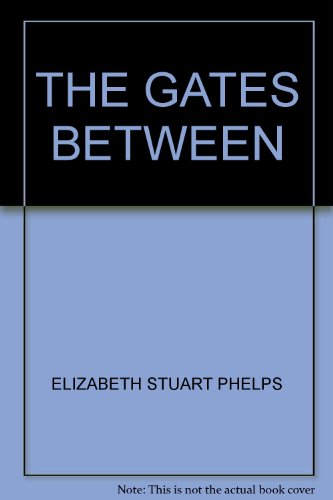 The Gates Between [Unqualified] B0014VLDH8 Book Cover