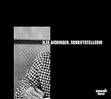 Ilse Aichinger. Schriftstellerin - Ilse Aichinger, Peter Handke, Michael Krüger 