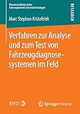  Verfahren zur Analyse und zum Test von Fahrzeugdiagnosesystemen im Feld (Wissenschaftliche Reihe Fahrzeugtechnik Universität Stuttgart)