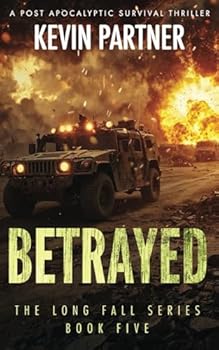 Paperback Betrayed: A Post Apocalyptic Survival Thriller (The Long Fall) Book