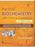Practical Biochemistry with Clinical Correlation: For MBBS Students
