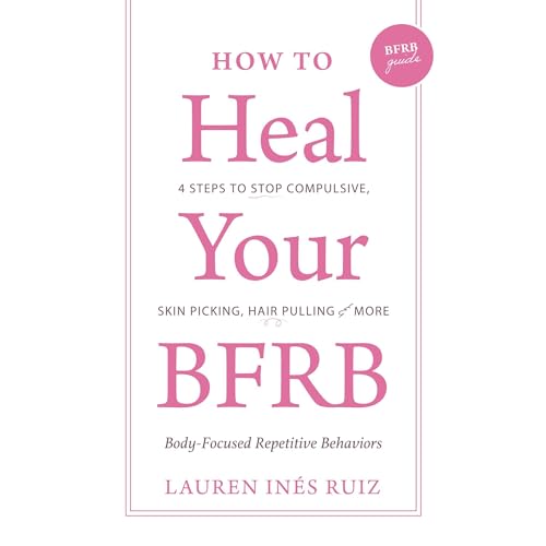 How to Heal Your BFRB by Lauren I. Ruiz Bloise episode artwork