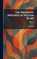 The Prophetic Writings of William Blake 1025329627 Book Cover