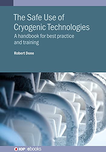 The Safe Use of Cryogenic Technologies: A handbook for best