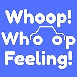 Whoop Whoop Feeling!