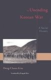 The Unending Korean War: A Social History