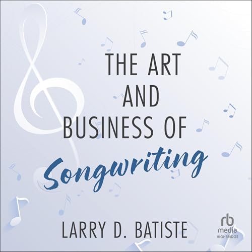 The Art and Business of Songwriting by Larry D. Batiste episode artwork