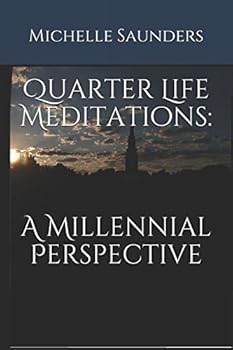 Paperback Quarter Life Meditations: A Millennial Perspective Book