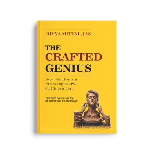 Image of The Crafted Genius | Step-By-Step Blueprint For Cracking UPSC Civil Services Exam | Master Prelims, Mains and Interview | By Divya Mittal, IAS