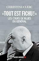 "Tout est fichu !": Les coups de blues du Général 2226256792 Book Cover