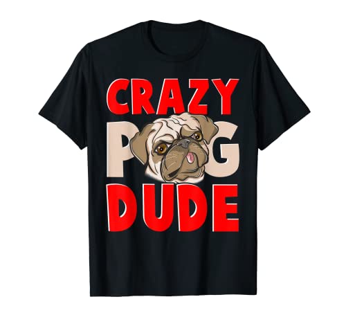 Loco Pug Dude Divertido y Lindo Pug Cara Camiseta