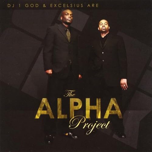 Dj 1 God & Excelsius Are The Alpha Project