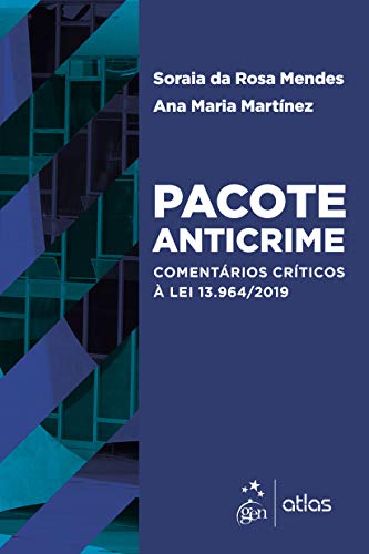 Pacote Anticrime: Comentários Críticos à Lei 13.964/2019