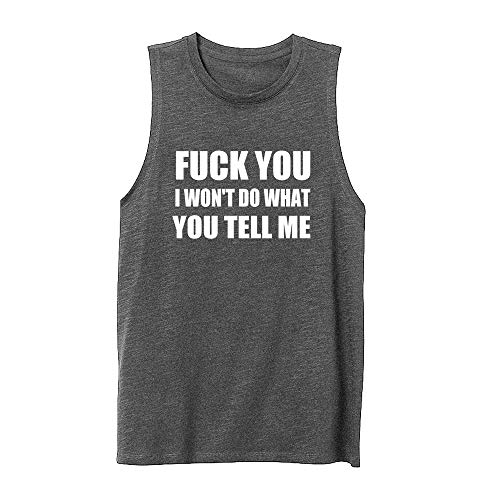 Women Muscle Tank Tops Fuck You I Won't DO What