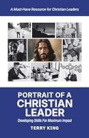 Portrait of a Christian Leader: Developing Skills for Maximum Impact 1737099500 Book Cover