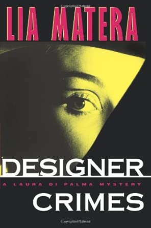 Designer Crimes: A Laura Di Palma Mystery: Matera, Lia: 9781416572800