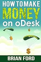 How to Make Money on Odesk 1503088898 Book Cover