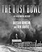 The Dust Bowl: An Illustrated History