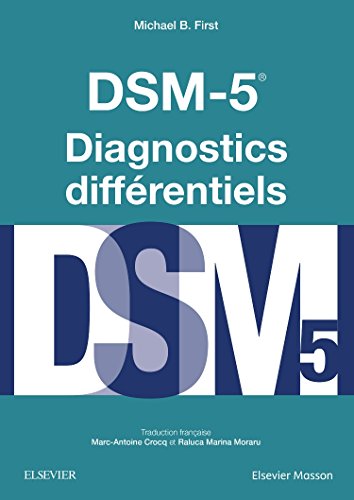 DSM-5 - Diagnostics Différentiels (Hors collection) (French Edition) DSM-5 - Diagnostics Différentiels (Hors collection) (French Edition)