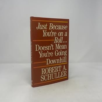 Hardcover Just Because You're on a Roll Doesn't Mean You're Going Downhill Book