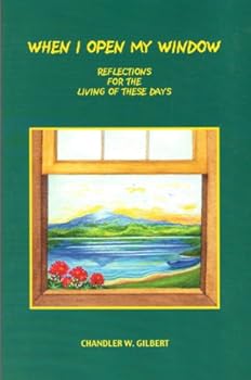 When I open my window: Reflections for the living of these days