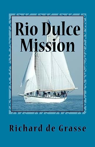 Rio Dulce Mission (Humanitarian Mission)