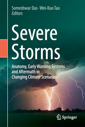 Severe Storms: Anatomy, Early Warning Systems and Aftermath in Changing Climate Scenarios