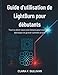 Produktbild Guide d'utilisation de LightBurn pour débutants: Tout ce dont vous avez besoin pour concevoir, découper et graver comme un pro