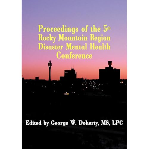 Taking Charge in Troubled Times: Proceedings of the 5th Rocky Mountain Region Disaster Mental Health Conference by John Durkin episode artwork