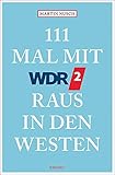 wdr 4 nachrichten  111 Mal mit WDR 2 raus in den Westen: Reiseführer