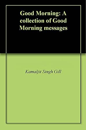 Good Morning: A Collection of Good Morning Messages