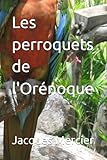 Les perroquets de l'Orénoque